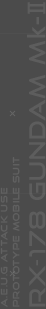A.E.U.G ATTACK USE PROTOTYPE MOBILE SUIT RX-178 GUNDAM Mk-Ⅱ